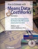 How to Estimate with Means Data and CostWorks: Learn How to Estimate Using the Nation's Most Recognized Construction Cost Data with CD (RSMeans), Saleh A. Mubarak, 087629820X