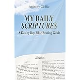 My Daily Scriptures: A Day by Day Bible Reading Guide