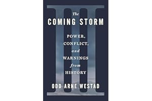 The Coming Storm: Power, Conflict, and Warnings from History