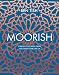Moorish: Vibrant recipes from the Mediterranean by Ben Tish