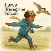 I am a Peregrine Falcon (I am a Wild Bird)