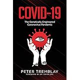 Covid-19: The Genetically Engineered Pandemic