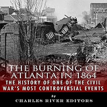 Amazon Com The Burning Of Atlanta In 1864 The History Of