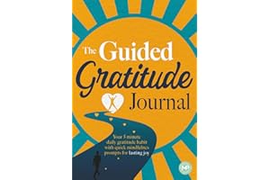 The Guided Gratitude Journal: Your 5 minute daily gratitude habit with quick mindfulness prompts for lasting joy