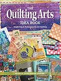 The Quilting Arts Idea Book: Inspiration & Techniques for Art Quilting by Vivika Hansen Denegre