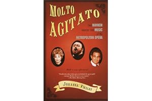 Molto Agitato: The Mayhem Behind the Music at the Metropolitan Opera