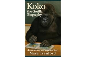 Koko the Gorilla Biography: A true story of language and love