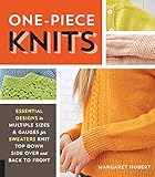 One-Piece Knits: Essential Designs in Multiple Sizes and Gauges for Sweaters Knit Top Down, Side Over, and Back to Front by 