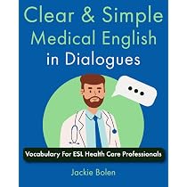 Medical English Clear & Simple 洋書 Medical English Clear & Simple: A Practice-Based Approach to