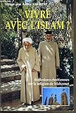 Vivre avec l'islam ? : Réflexions chrétiennes sur la religion de Mahomet by 