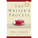 The Writer's Process: Getting Your Brain in Gear (The Writer's Process Series)