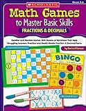 Math Games To Master Basic Skills Fractions and Decimals 3-6