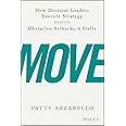Move: How Decisive Leaders Execute Strategy Despite Obstacles, Setbacks, and Stalls