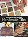 Making & Installing Handmade Tiles (A Lark Ceramics Book) by 