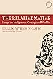 The Relative Native: Essays on Indigenous Conceptual Worlds (Hau - Special Collections in Ethnographic Theory)