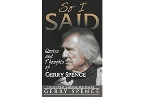 So I Said: Quotes and Thoughts of Gerry Spence (Inspirational Series)