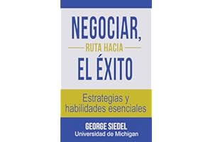 Negociar, ruta hacia el éxito: Estrategias y habilidades esenciales (Spanish Edition)