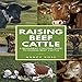 Raising Beef Cattle: A Beginner's Starters Guide to Raising Beef Cattle