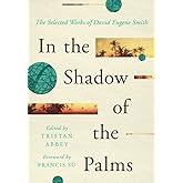 In the Shadow of the Palms: The Selected Works of David Eugene Smith