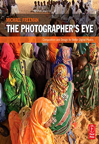 Download The Photographer's Eye: Composition and Design for Better Digital Photos