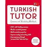 Turkish Tutor: Grammar and Vocabulary Workbook (Learn Turkish with Teach Yourself): Advanced beginner to upper intermediate c