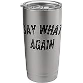 Funny Humorous Saying Say What Again Stainless Steel Insulated Tumbler