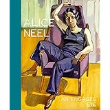 Alice Neel: An Engaged Eye