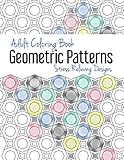 Adult Coloring Book: Geometric Patterns: Stress Relieving Designs by Misty A Talbot