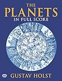 The Planets in Full Score (Dover Music Scores) by Gustav Holst
