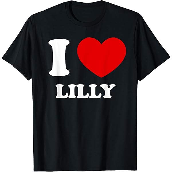 Amazon.com: I Love Lilly I Heart Lilly Funny Lilly T-Shirt