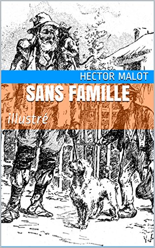 Sans famille: illustré (French Edition) by Hector Malot