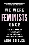 We Were Feminists Once: From Riot Grrrl to CoverGirl®, the Buying and Selling of a Political Movement