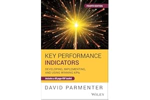 Key Performance Indicators: Developing, Implementing, and Using Winning KPIs