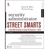 Security Administrator Street Smarts: A Real World Guide to CompTIA Security+ Skills