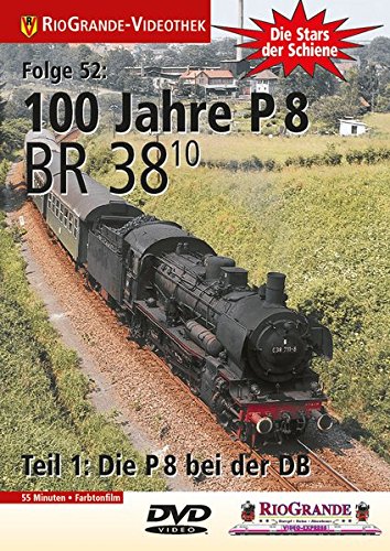 Stars der Schiene 52: Die Baureihe 38.10 - 100 Jahre P 8
