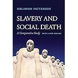 Slavery and Social Death: A Comparative Study, With a New Preface