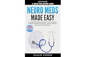 Neuro Meds Made Easy: A Simplified Neurology Medication Guide for Nursing Students and Healthcare Providers - Quick and Effec