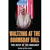 Waltzing at the Doomsday Ball: the best of Joe Bageant