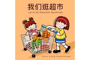 Let's Go Grocery Shopping: A Bilingual Children��s Book in English and Simplified Chinese.
