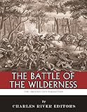 The Greatest Civil War Battles: The Battle of the Wilderness