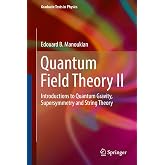 Quantum Field Theory II: Introductions to Quantum Gravity, Supersymmetry and String Theory (Graduate Texts in Physics)