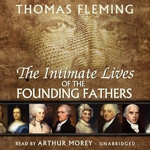 The Intimate Lives of the Founding Fathers - Thomas Fleming