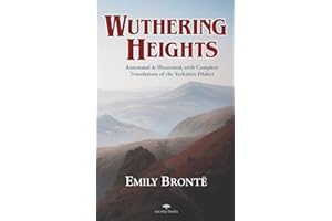 Wuthering Heights — Emily Brontë: Annotated and Illustrated, with Complete Translations of the Yorkshire Dialect | Heritage H