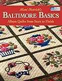 Mimi Dietrich's Baltimore Basics: Album Quilts from Start to Finish by Mimi Dietrich