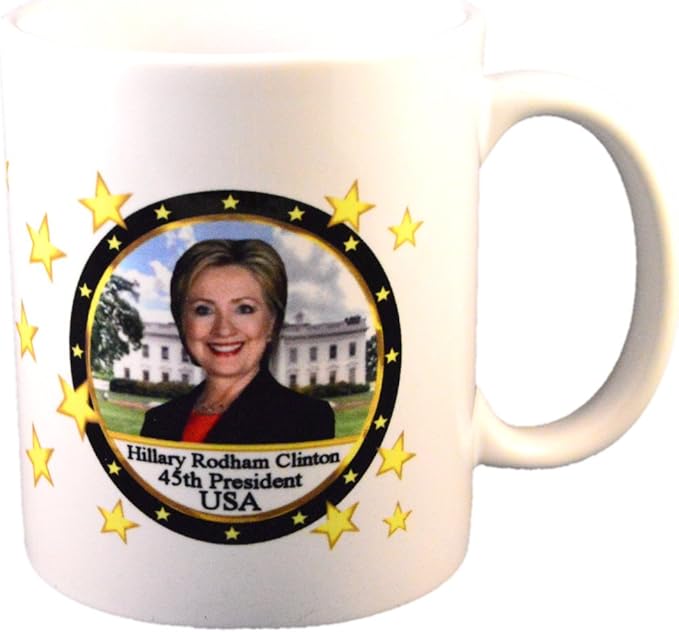 Hillary Clinton 45th President Coffee Cup/Mug 11 oz