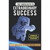 The Three Keys to Extraordinary Success