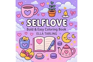 Selflove: Bold & Easy Coloring Book for Kids & Adults: Hygge-Inspired Designs for Relaxation, Joy, and Confidence