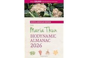 The North American Maria Thun Biodynamic Almanac: 2026