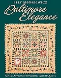 Baltimore Elegance: A New Approach to Classic Album Quilts by 