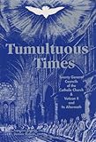 Tumultuous Times: The Twenty General Councils of the Catholic Church and Vatican II and Its Aftermath